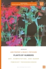 Plants by Numbers : Art, Computation, and Queer Feminist Technoscience - Book