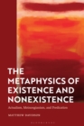 The Metaphysics of Existence and Nonexistence : Actualism, Meinongianism, and Predication - Book