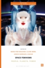 Space Feminisms : People, Planets, Power - Book