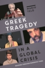 Greek Tragedy in a Global Crisis : Reading through Pandemic Times - Book
