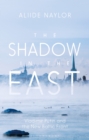 The Shadow in the East : Vladimir Putin and the New Baltic Front - Book