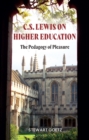 C.S. Lewis on Higher Education : The Pedagogy of Pleasure - eBook