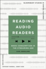 Reading Audio Readers : Book Consumption in the Streaming Age - eBook