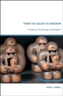 From the Golem to Freedom : A Study on Technology and Religion - Book