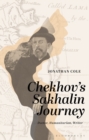 Chekhov’s Sakhalin Journey : Doctor, Humanitarian, Writer - Book