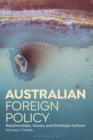 Australian Foreign Policy : Relationships, Issues, and Strategic Culture - Book