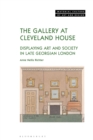 The Gallery at Cleveland House : Displaying Art and Society in Late Georgian London - Book