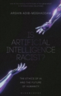 Is Artificial Intelligence Racist? : The Ethics of AI and the Future of Humanity - eBook