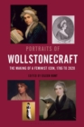 Portraits of Wollstonecraft : The Making of a Feminist Icon, 1785 to 2020 - eBook