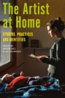 The Artist at Home : Studios, Practices and Identities - Book