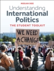 Understanding International Politics : The Student Toolkit - eBook