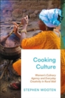 Cooking Culture : Women’s Culinary Agency and Everyday Creativity in Rural Mali - Book