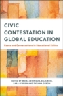 Civic Contestation in Global Education : Cases and Conversations in Educational Ethics - Book