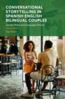 Conversational Storytelling in Spanish-English Bilingual Couples : Gender Roles and Language Choices - Book