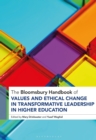 The Bloomsbury Handbook of Values and Ethical Change in Transformative Leadership in Higher Education - Book