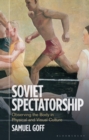 Soviet Spectatorship : Observing the Body in Physical and Visual Culture - Book
