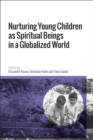 Nurturing Young Children as Spiritual Beings in a Globalized World - Book