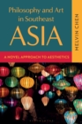 Philosophy and Art in Southeast Asia : A Novel Approach to Aesthetics - eBook