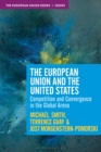 The European Union and the United States : Competition, Convergence and Crisis in the Global Arena - Book