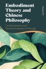 Embodiment Theory and Chinese Philosophy : Contextualization and Decontextualization of Thought - eBook