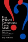 Has Political Correctness Gone Mad? : Interrogating a Right-wing Conspiracy Theory - Book
