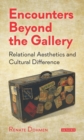 Encounters Beyond the Gallery : Relational Aesthetics and Cultural Difference - Book