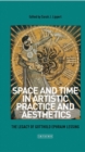 Space and Time in Artistic Practice and Aesthetics : The Legacy of Gotthold Ephraim Lessing - Book