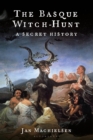 The Basque Witch-Hunt : A Secret History - Book