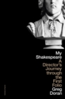 My Shakespeare : A Director’s Journey through the First Folio - Book