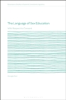 The Language of Sex Education : With Respect to Consent - Book