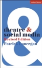 Theatre and Social Media : Revised Edition - Book