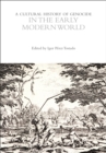 A Cultural History of Genocide in the Early Modern World - Book