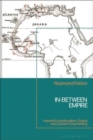 In-Between Empire : Imperial Exceptionalism, Poland, and Colonial Travel Writing - Book