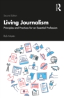 Living Journalism : Principles and Practices for an Essential Profession - eBook