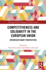 Competitiveness and Solidarity in the European Union : Interdisciplinary Perspectives - eBook