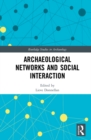 Archaeological Networks and Social Interaction - eBook