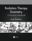 Radiation Therapy Dosimetry : A Practical Handbook - eBook