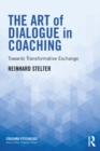 The Art of Dialogue in Coaching : Towards Transformative Exchange - eBook