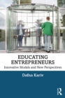 Educating Entrepreneurs : Innovative Models and New Perspectives - eBook