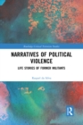 Narratives of Political Violence : Life Stories of Former Militants - eBook