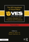 The VES Handbook of Visual Effects : Industry Standard VFX Practices and Procedures - eBook