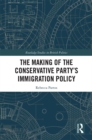The Making of the Conservative Party’s Immigration Policy - eBook