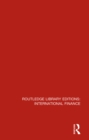 Routledge Library Editions: International Finance - eBook