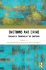 Emotions and Crime : Towards a Criminology of Emotions - eBook