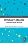 Progressive Violence : Theorizing the War on Terror - eBook