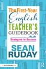 The First-Year English Teacher's Guidebook : Strategies for Success - eBook