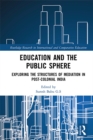 Education and the Public Sphere : Exploring the Structures of Mediation in Post-Colonial India - eBook