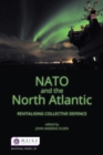 NATO and the North Atlantic : Revitalising Collective Defence - eBook