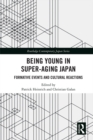 Being Young in Super-Aging Japan : Formative Events and Cultural Reactions - eBook