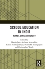 School Education in India : Market, State and Quality - eBook